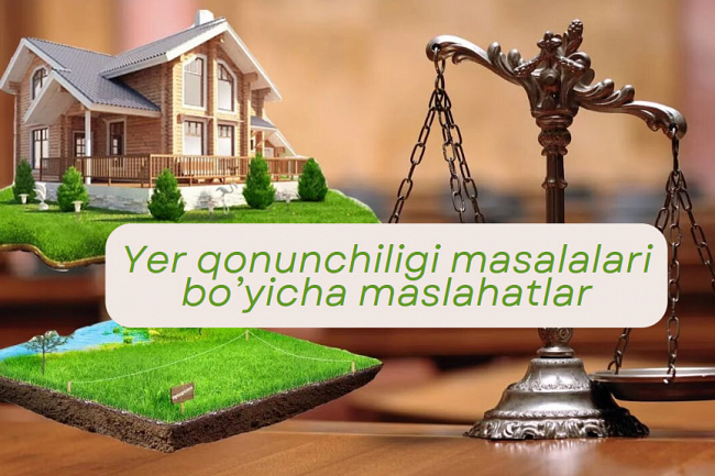 Yer qonunchiligi masalalari boyicha maslahatlar
