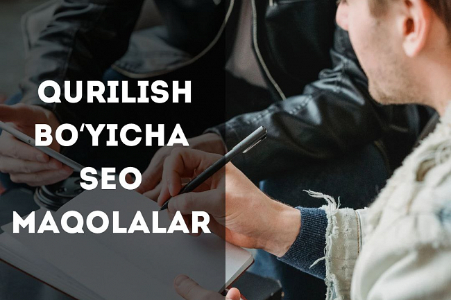 Veb-sayt uchun qurilish boyicha SEO maqolalar