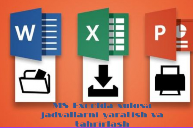 MS Excelda xulosa jadvallarni yaratish va tahrirlash