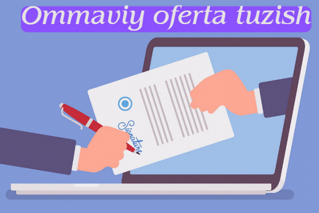 Ommaviy oferta yoki foydalanuvchi shartnomasini tuzib beraman