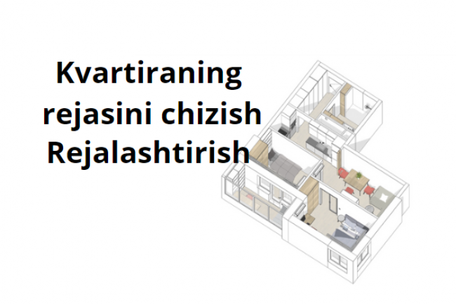 Kvartiraning rejasini chizish. Rejalashtirish