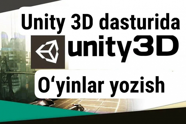 Unity 3D dasturida ilovalar yozaman 