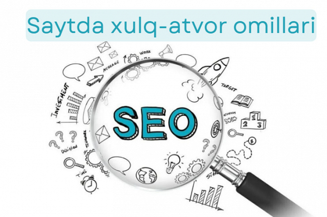 Saytga qolda otish. Xulq-atvor omillari. SEO