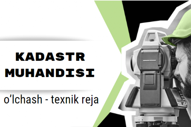 Kadastr muhandisi - olchash - texnik reja