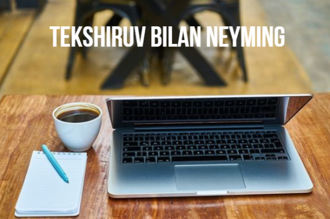 Tekshiruv bilan neyming. 10 ta nom