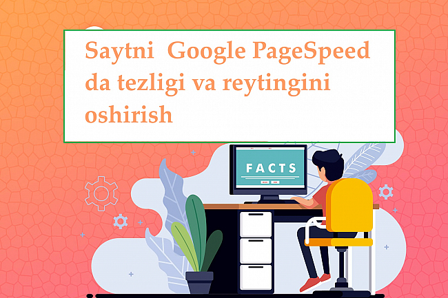 Saytni  Google PageSpeed da tezligi va reytingini oshirish
