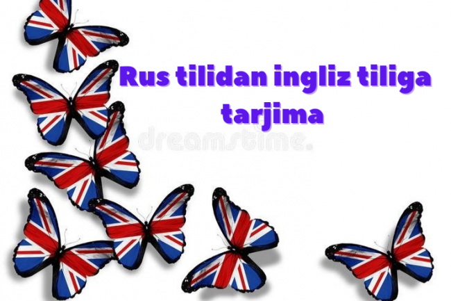 Rus tilidan ingliz tiliga sifatli tarjima 
