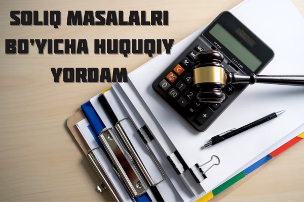 Soliq masalalari boyicha huquqiy yordam