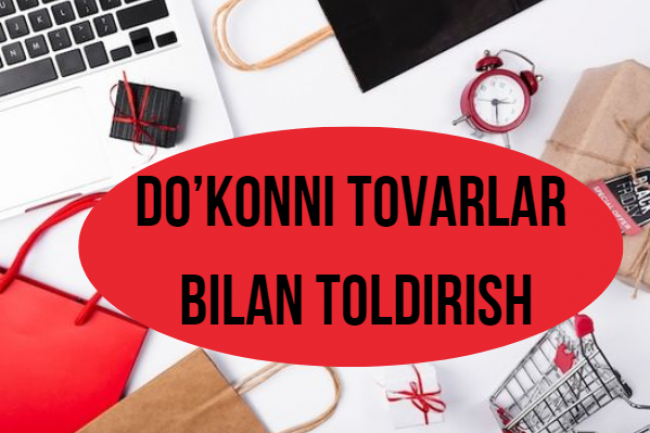 Dokonni tovarlar bilan toldirib beraman