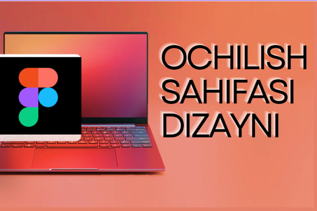 Figmada noyob ochilish sahifasi dizaynini ishlab chiqaman
