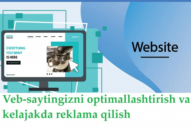 Veb-saytingizni optimallashtirish va kelajakda reklama qilish