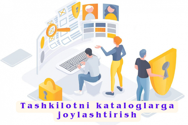 Tashkilotni katalog va malumotnomalarga joylashtirib beraman
