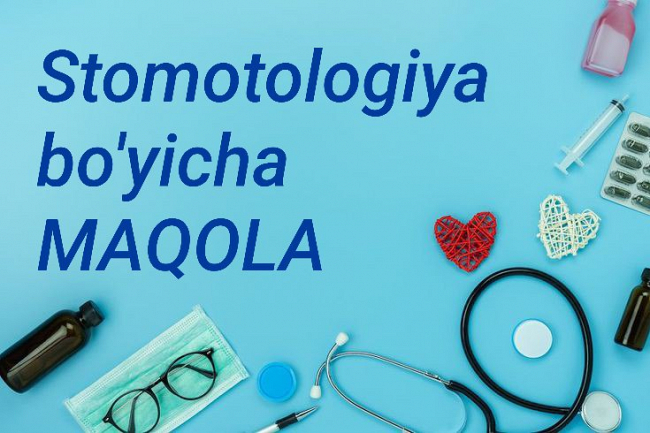 Stomotologiya boyicha maqola yozaman