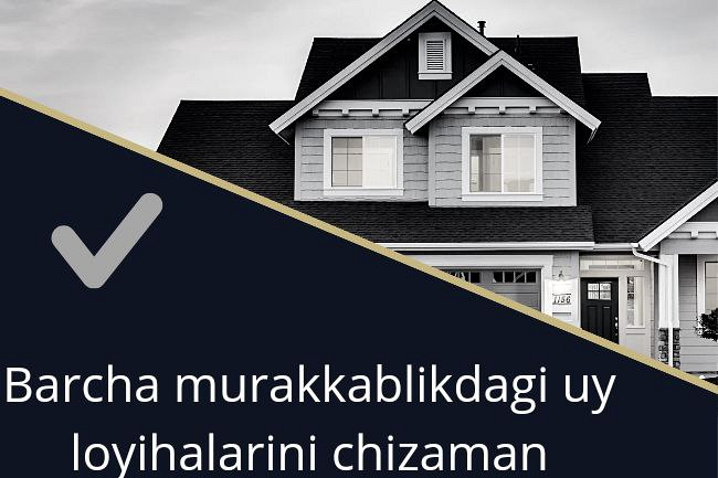 Turli murakkablikdagi uy loyihasini tayyorlash
