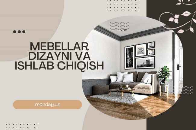 Mebellar dizayni va ishlab chiqish