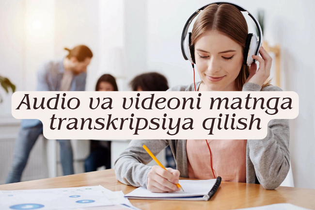 Audio va videoni matnga transkripsiya qilish