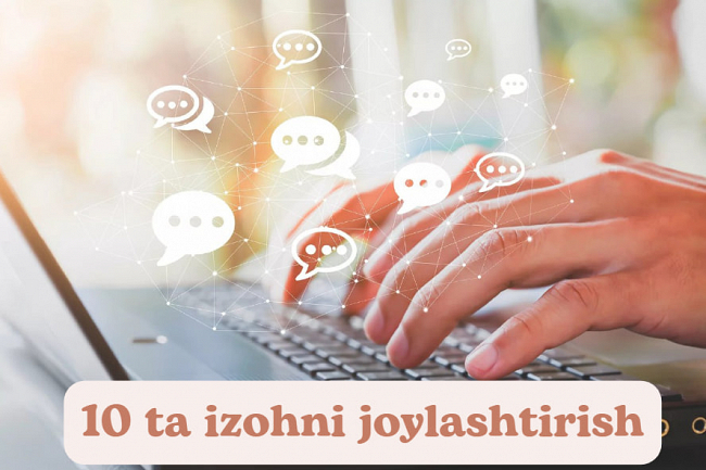 10 ta izohlaringizni joylashtirib beraman