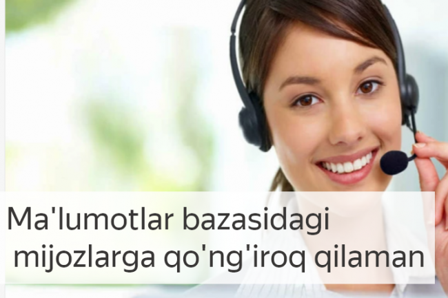 Malumotlar bazasidagi mijozlarga qongiroq qilaman