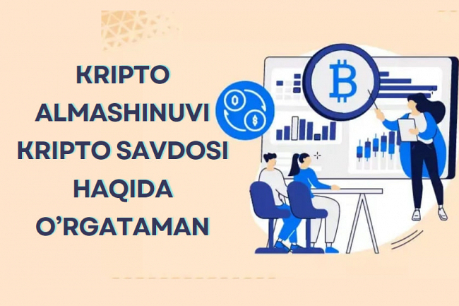 Kripto almashinuvi va kripto savdosi haqida orgataman