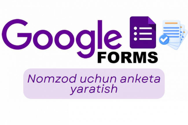 Google Formada nomzod uchun anketa yaratib beraman