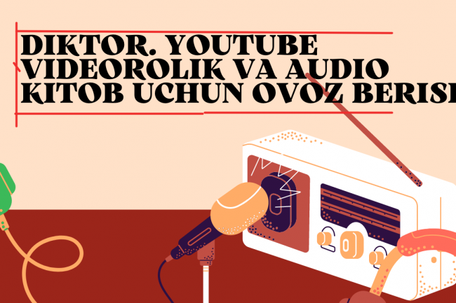 Diktor. Youtube Videorolik va audio kitob uchun ovoz berish