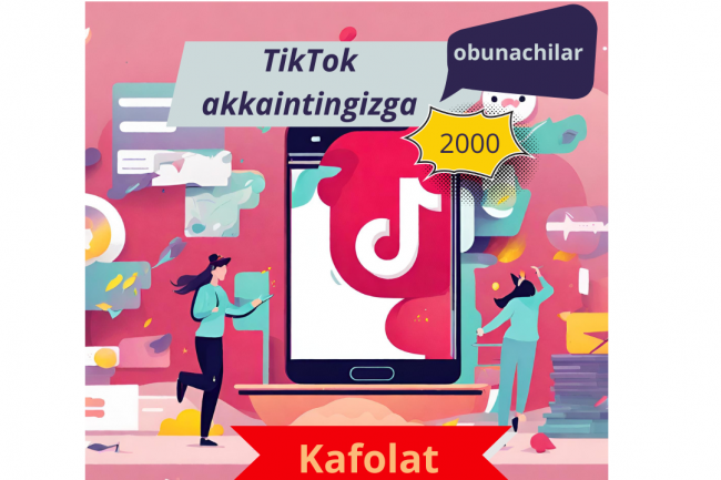 2000 obunachilar TikTok akkaintingizga. Kafolat