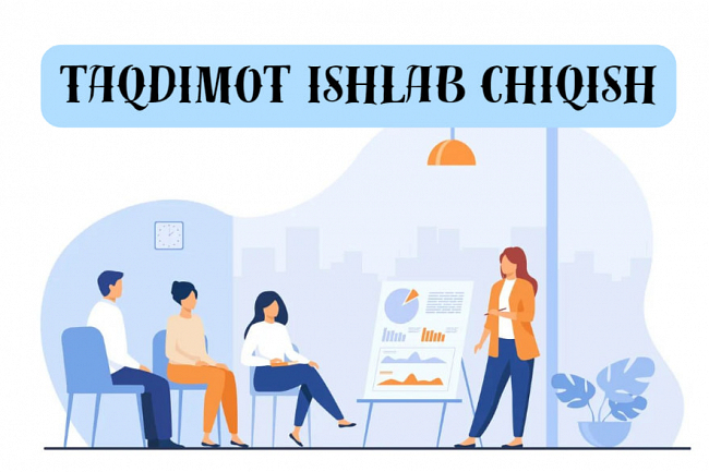 Taqdimot ishlab chiqish