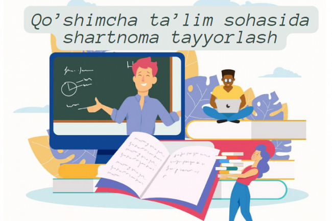 Qoshimcha talim sohasida shartnoma tayyorlab beraman