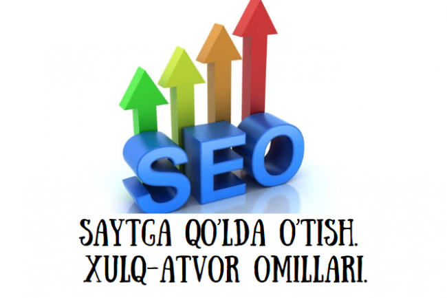 Saytga qolda otish. Xulq-atvor omillari. SEO