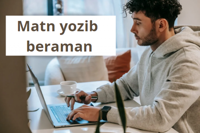 Matn yozib beraman