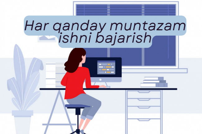 Har qanday muntazam ishni bajarib beraman