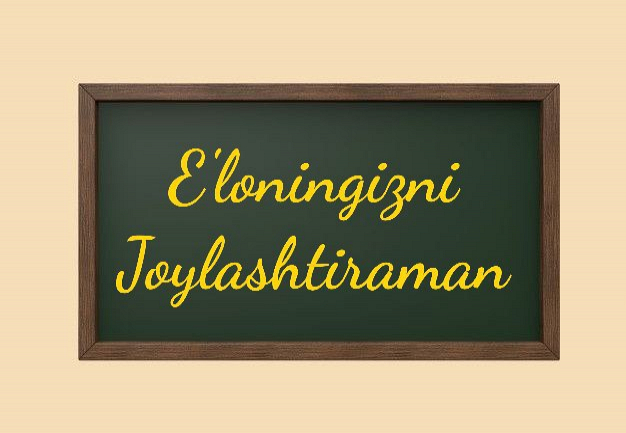 Sizning eloningiz va reklamangizni elonlar taxtasiga joylashtirish