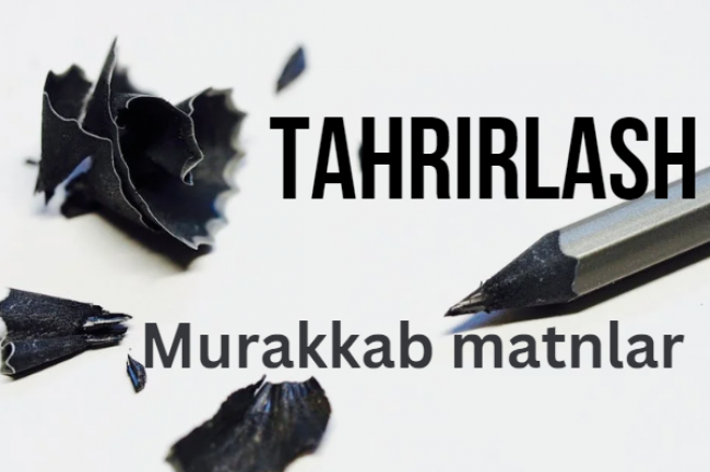 Har qanday murakkablikdagi matnni tahrirlash va oqish