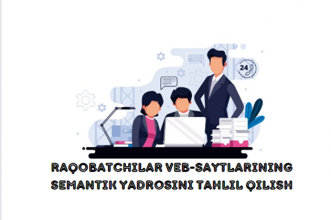 Raqobatchilar veb-saytlarining semantik yadrosini tahlil qilish