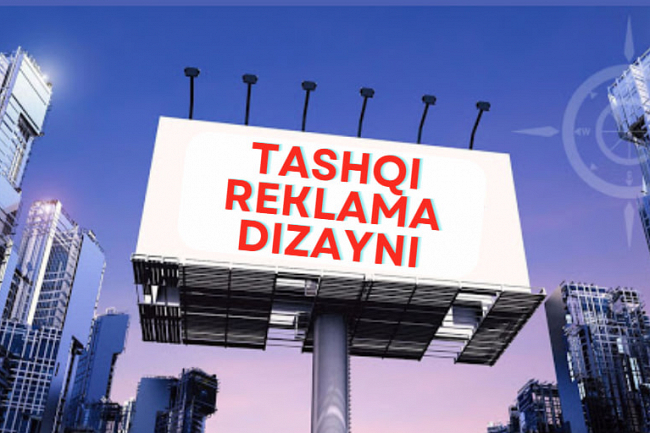 Tashqi reklama. Banner, bilbord, plakat dizayni