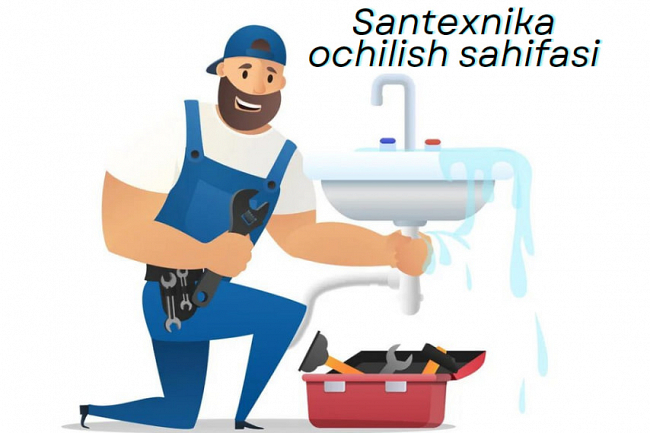 Santexnika ochilish sahifasi sotiladi