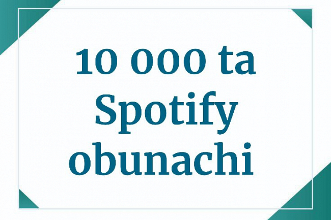 10 000 ta Spotify obunachilari 