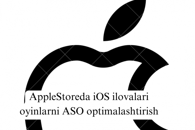 AppleStoreda iOS ilovalari oyinlarni ASO  optimalashtirish 
