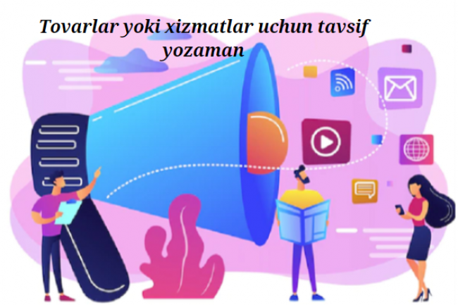 Tovarlar yoki xizmatlar uchun tavsif yozaman