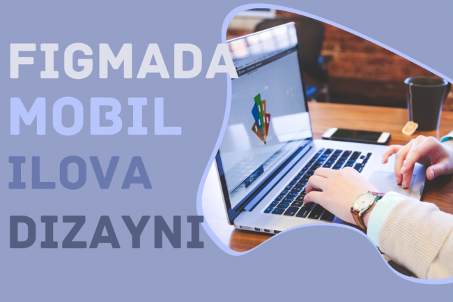 Figmada mobil ilova dizayni