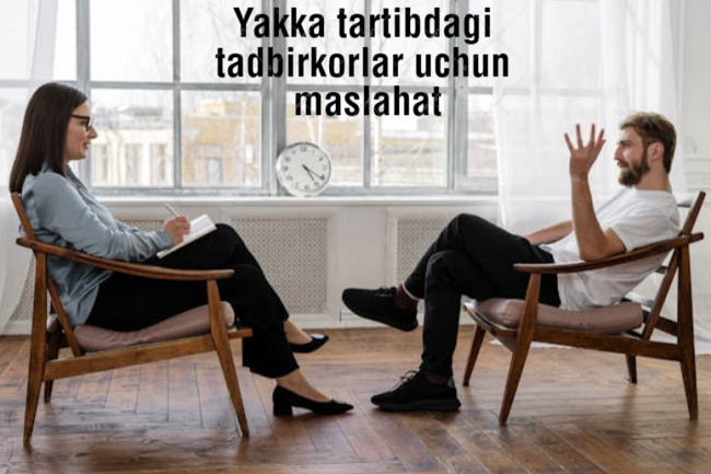 Yakka tartibdagi tadbirkorlar uchun maslahat