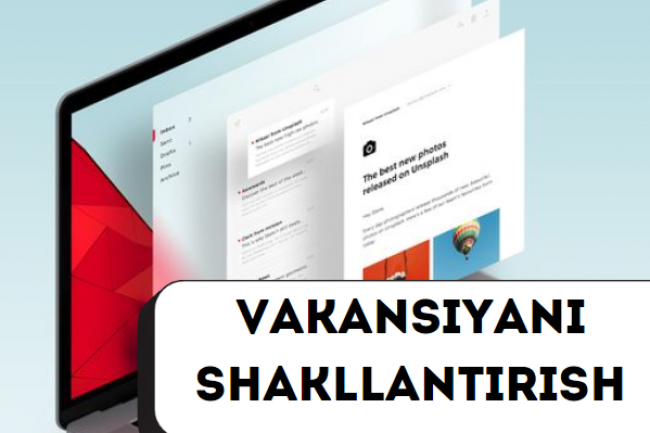 Vakansiyani shakllantirish texnik shart, xodimlarni tanlash, qidirish