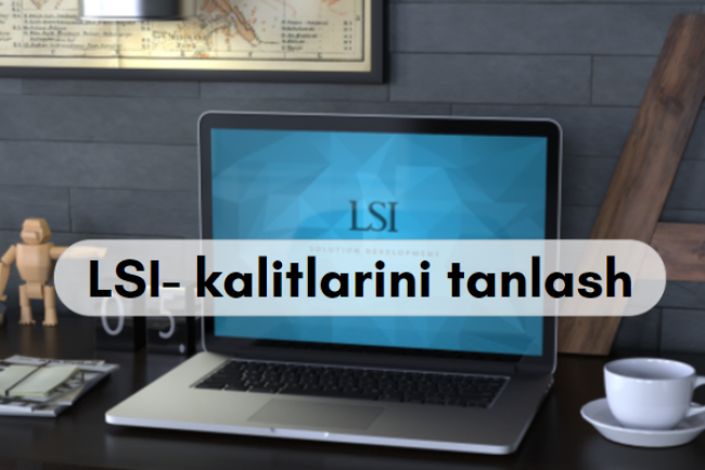 Kopirayt, SEO-kopirayt, LSI- kalitlarini tanlash