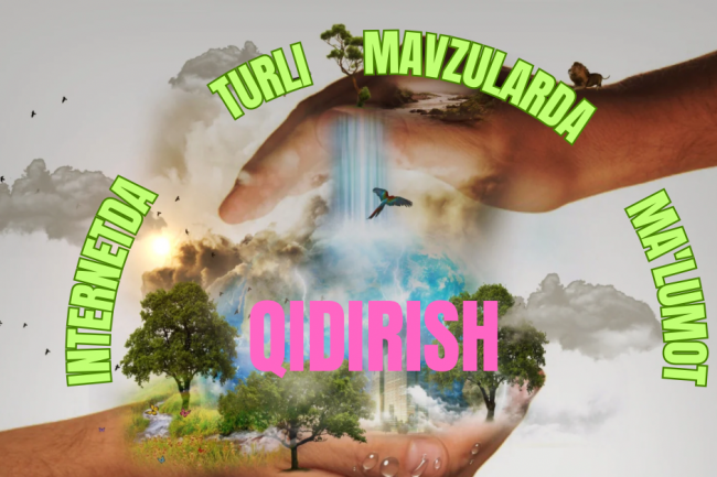 Internetda turli mavzularda malumot qidirish