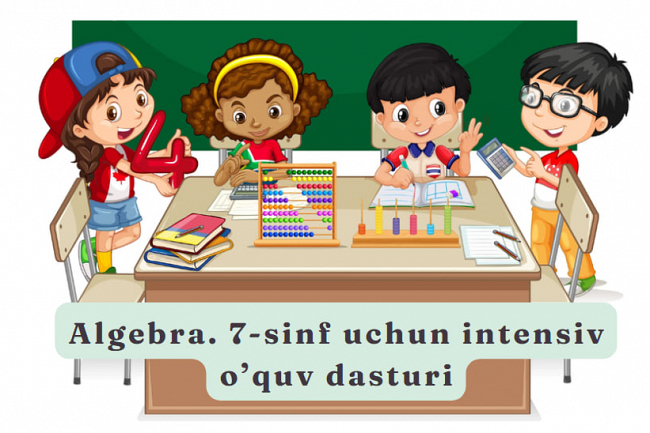 Algebra. 7-sinf uchun intensiv maktab oquv dasturi