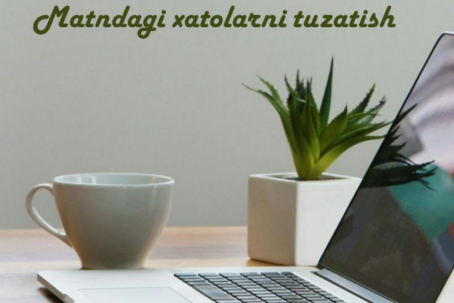Matndagi xatolarni tahrirlash va tuzatish 