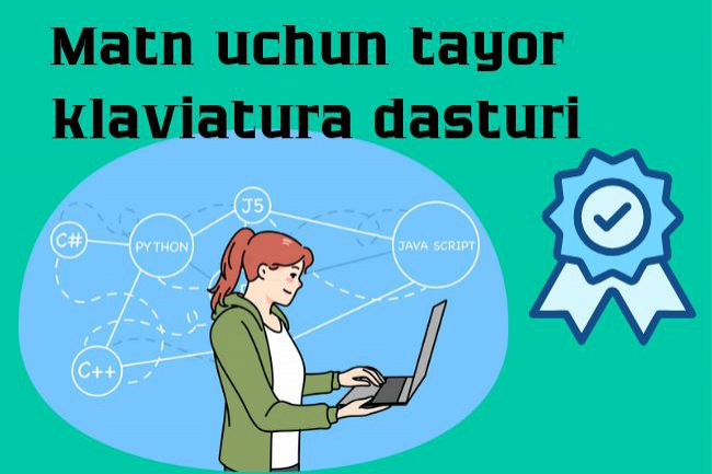 Matn uchun tayyor klaviatura dasturini yaratish