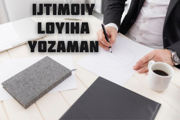 Ijtimoiy loyiha yozaman
