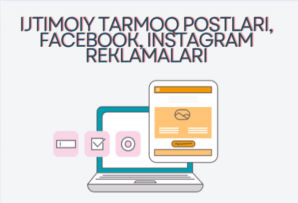Ijtimoiy tarmoq postlari, facebook, instagram reklamalarni loyihalash