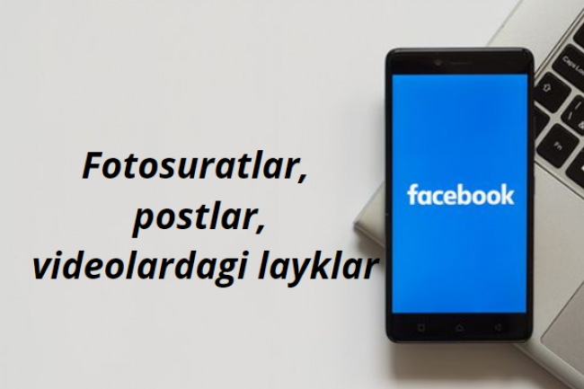 Facebook - fotosuratlar, postlar, videolardagi layklar